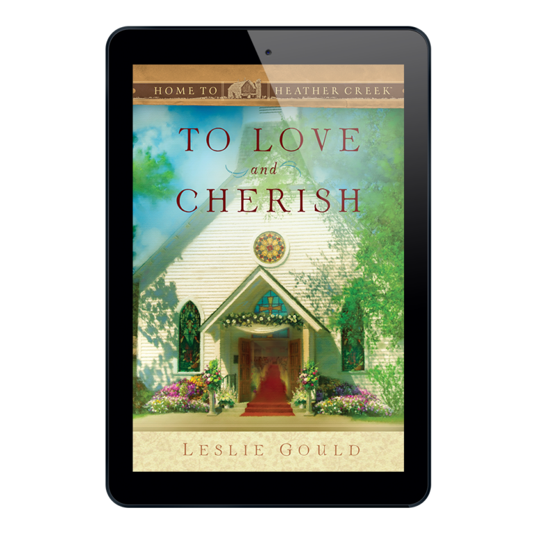 To Love and Cherish - Home to Heather Creek - Book 19-27764