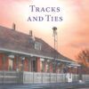 Tracks and Ties Hardcover