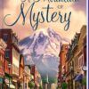 Book 1 - A Mountain of Mystery - Mysteries of Silver Peak Series