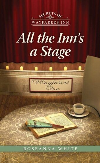 All the Inn's a Stage - Secrets of Wayfarers Inn - Book 12