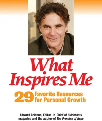 Book cover of "What Inspires Me: 29 Favorite Resources for Personal Growth" by Edward Grinnan, Editor-In-Chief of Guideposts Magazine.