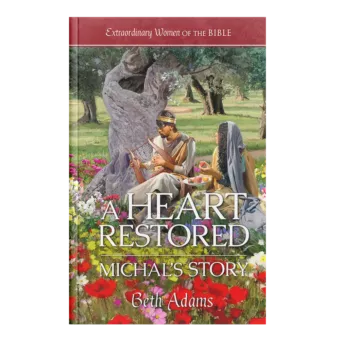 Extraordinary Women of the Bible Book 8 – A Heart Restored: Michal's Story-0