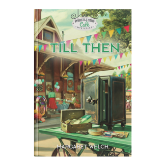 Whistle Stop Café Mysteries Book 4: Till Then-0