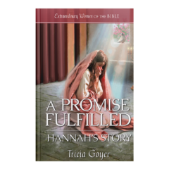 Extraordinary Women of the Bible Book 18 - A Promise Fulfilled: Hannah's Story-0